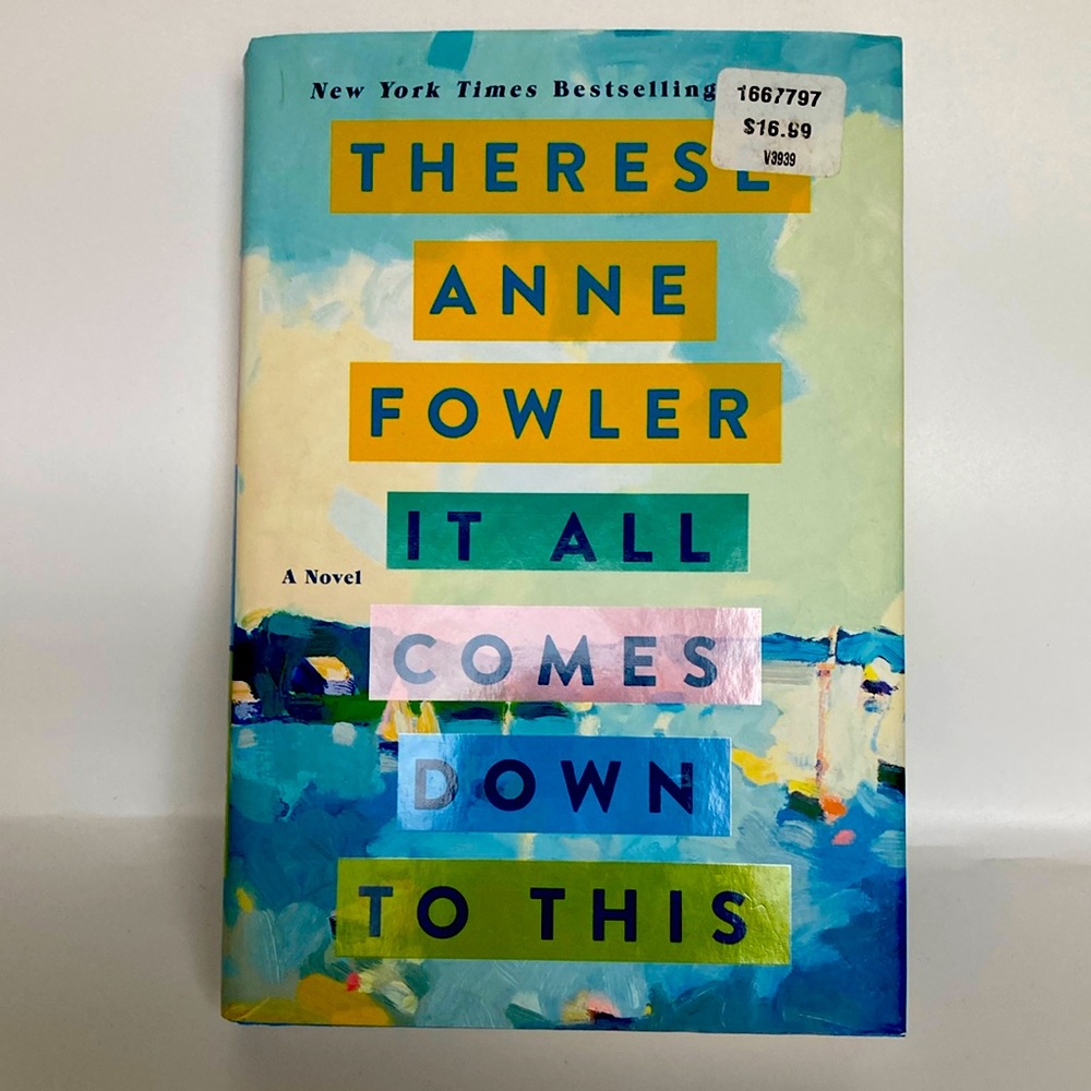 Therese Anne Fowler It All Comes Down To This (Hardcover)
